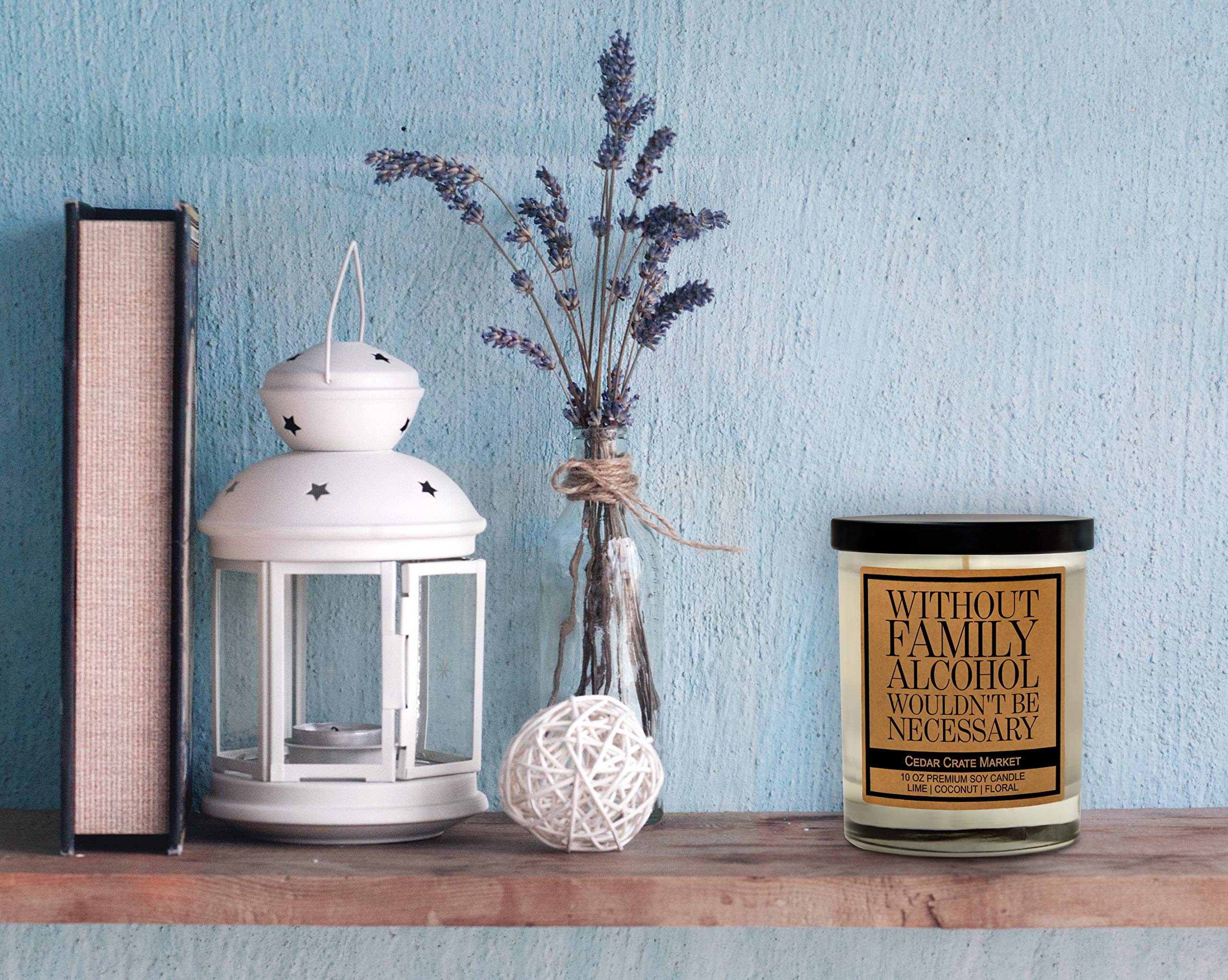 Funny Candles - Without Family Alcohol Wouldn't Be Necessary, Unique Gifts for Women, Men, Best Friends, Birthday Gifts for Her, Friendship Gifts, Humorous Gifts for Mom, BFF, Girlfriend, Boyfriend - Perfect for Parties, Home Decor, and Relaxation