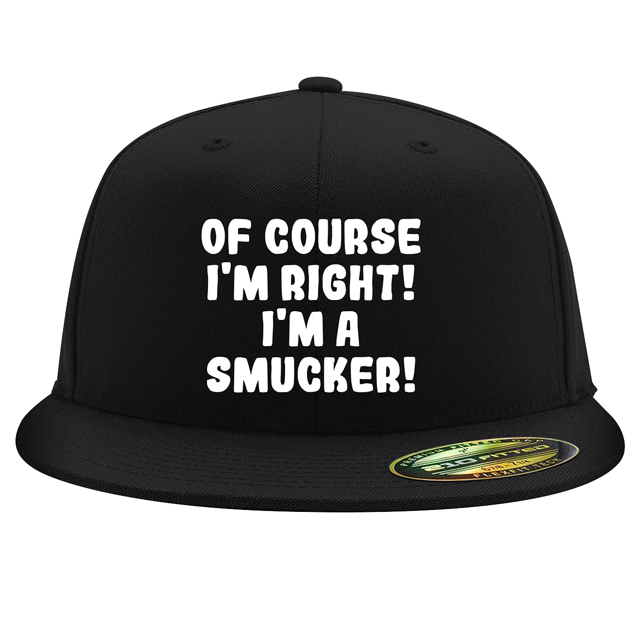 Of Course I'm Right! I'm A Smucker! - Flexfit 6210 Structured Flat Bill Fitted Baseball Cap for Men & Women | Adjustable Comfort Fit | Perfect for Sports, Outdoor Activities & Casual Wear