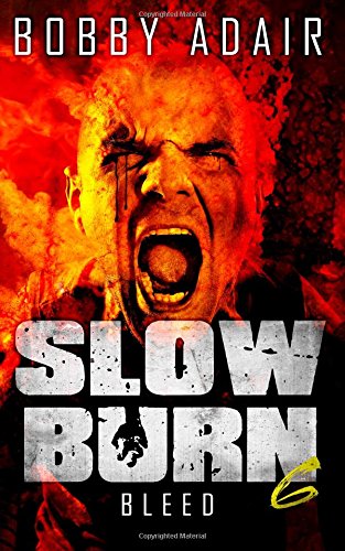 Slow Burn: Bleed, Book 6 - Post-Apocalyptic Zombie Thriller Novel | Perfect for Horror Fans & Dystopian Fiction Lovers | Great for Late-Night Reading & Book Club Discussions