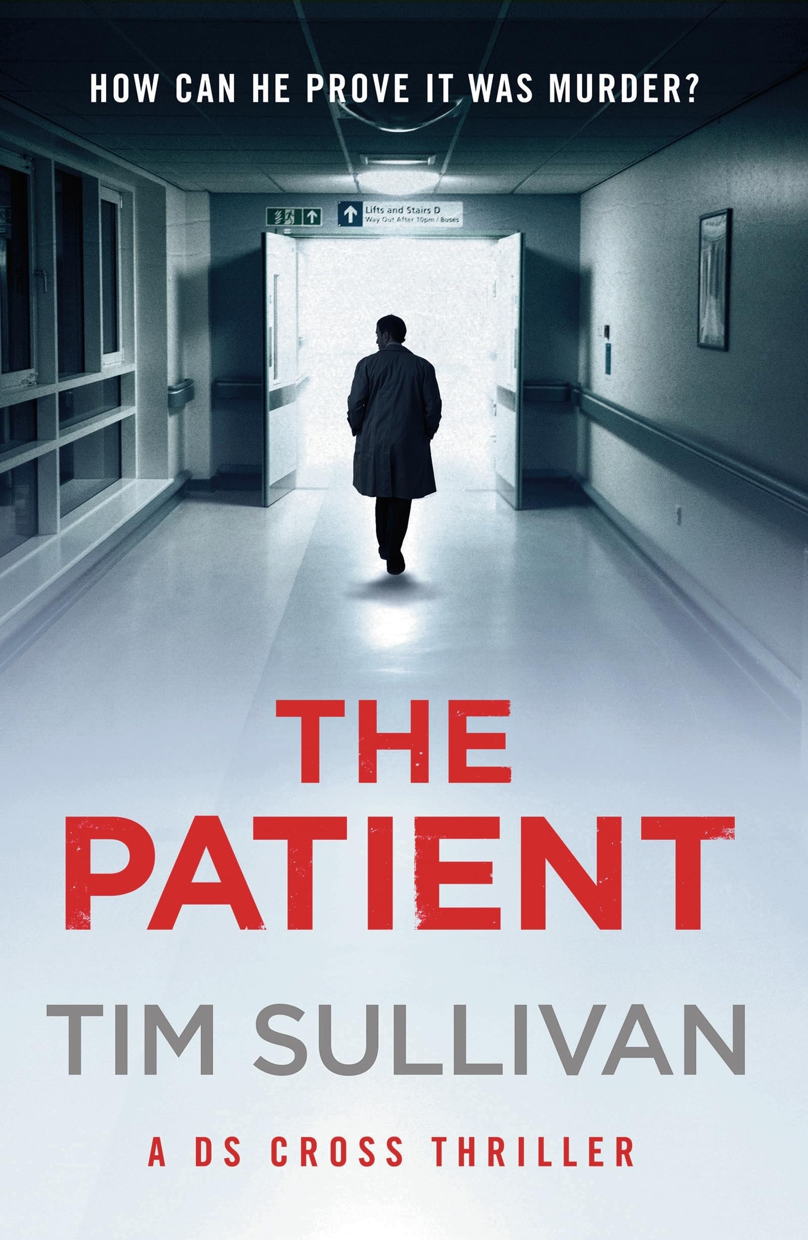 The Patient (A DS Cross Thriller) - Psychological Crime Thriller Novel | Gripping Detective Mystery Book for Adults | Perfect for Book Clubs & Crime Fiction Lovers