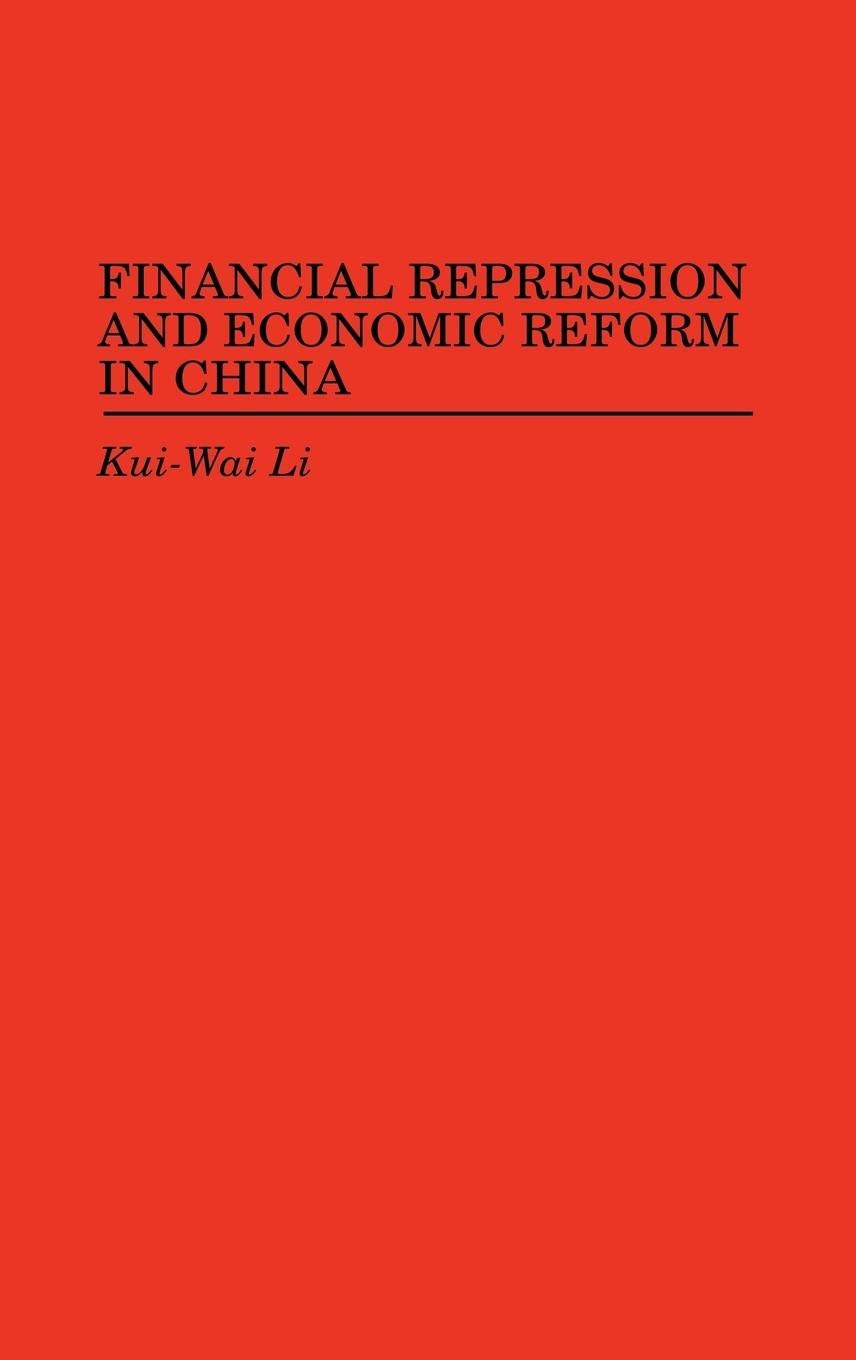 Financial Repression and Economic Reform in China - Praeger Criminology Series | Academic Research on Chinese Economic Policy & Development
