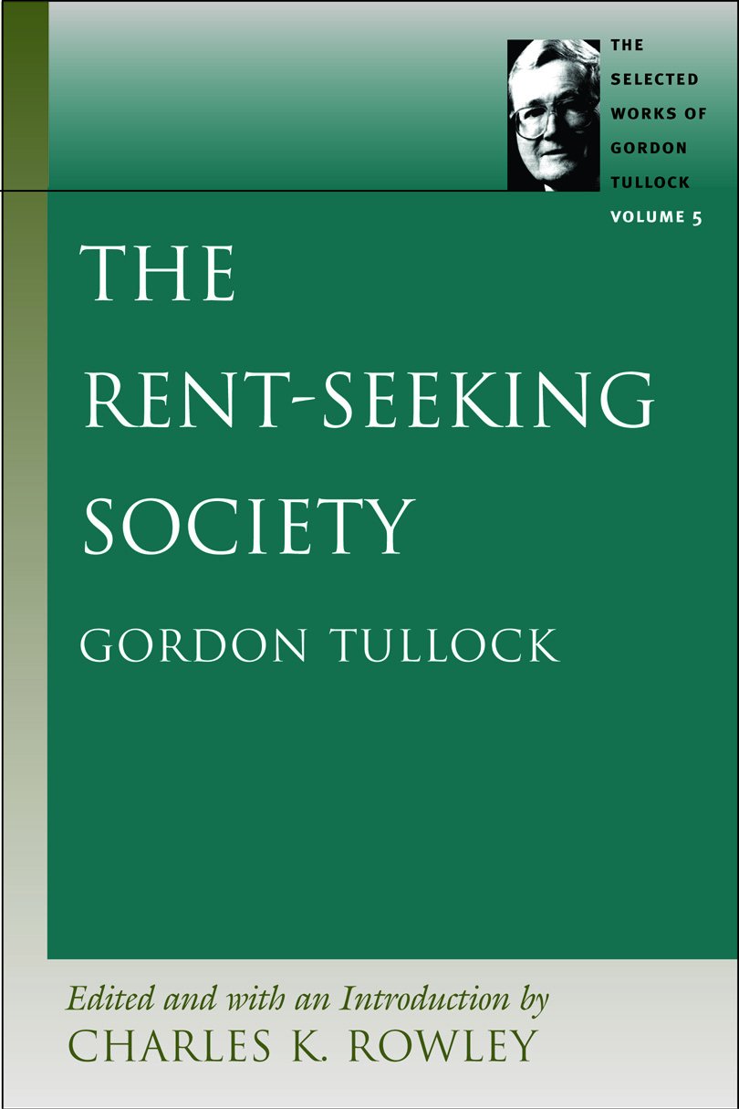 The Rent-Seeking Society by Gordon Tullock | Political Economy Book | Academic Research & Policy Analysis | Perfect for Economics Students & Political Science Scholars