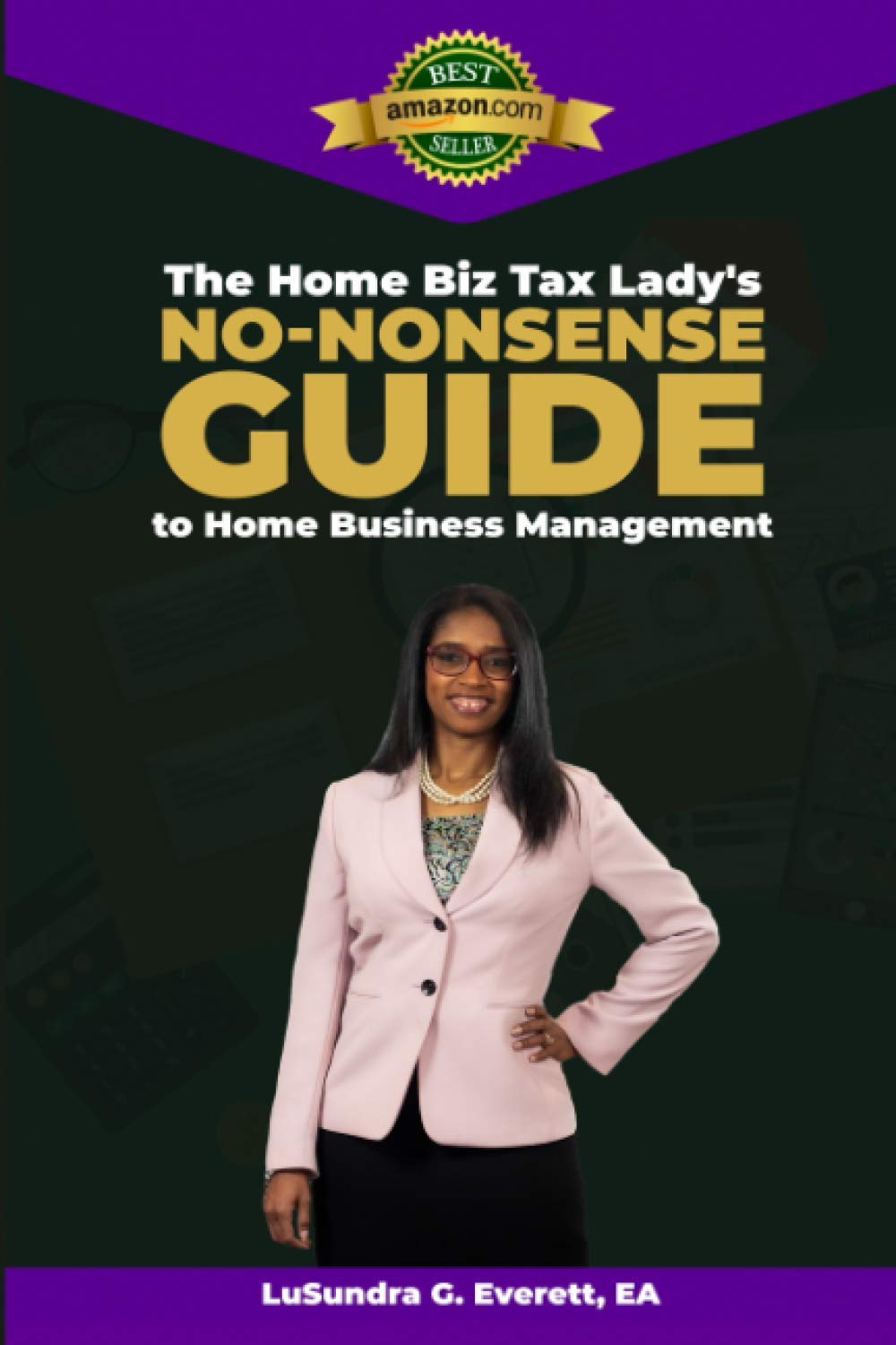 The Home Biz Tax Lady's Essential Guide to Home Business Management - How to Run a Profitable Home Business | Perfect for Entrepreneurs, Freelancers & Small Business Owners