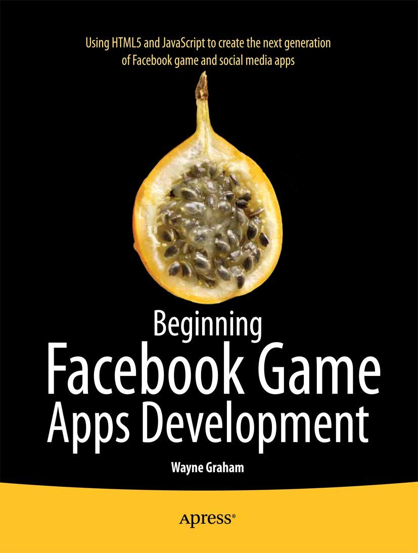 Beginner's Guide to Facebook Game App Development - Learn to Create & Monetize Games for Social Media | Perfect for Aspiring Developers & Entrepreneurs