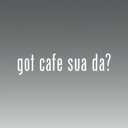 Got Cafe SUA Da - Die Cut Vinyl Decal Bumper Sticker for Windows, Cars, Trucks, Laptops - Perfect for Vietnamese Coffee Lovers & Vehicle Customization