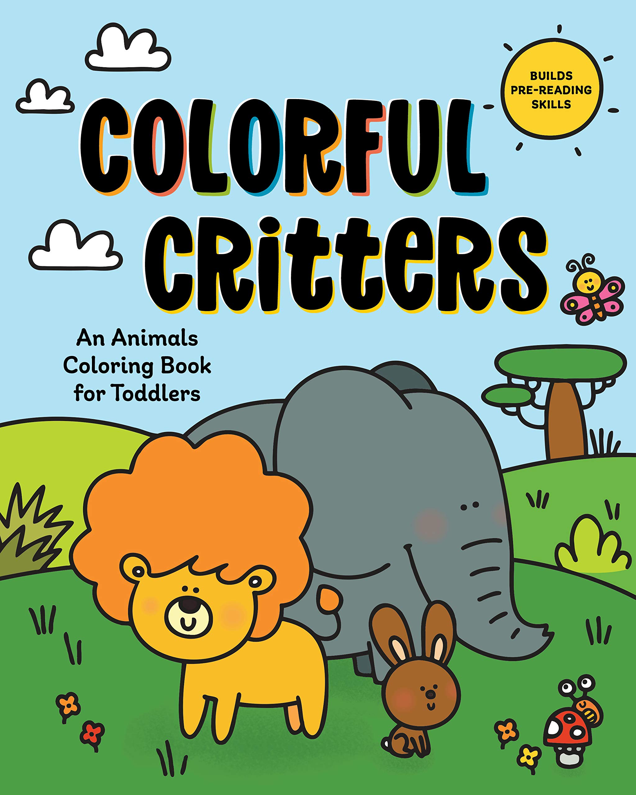 Colorful Critters: Fun Animals Coloring Book for Toddlers - Perfect for Early Learning & Creative Play at Home or School