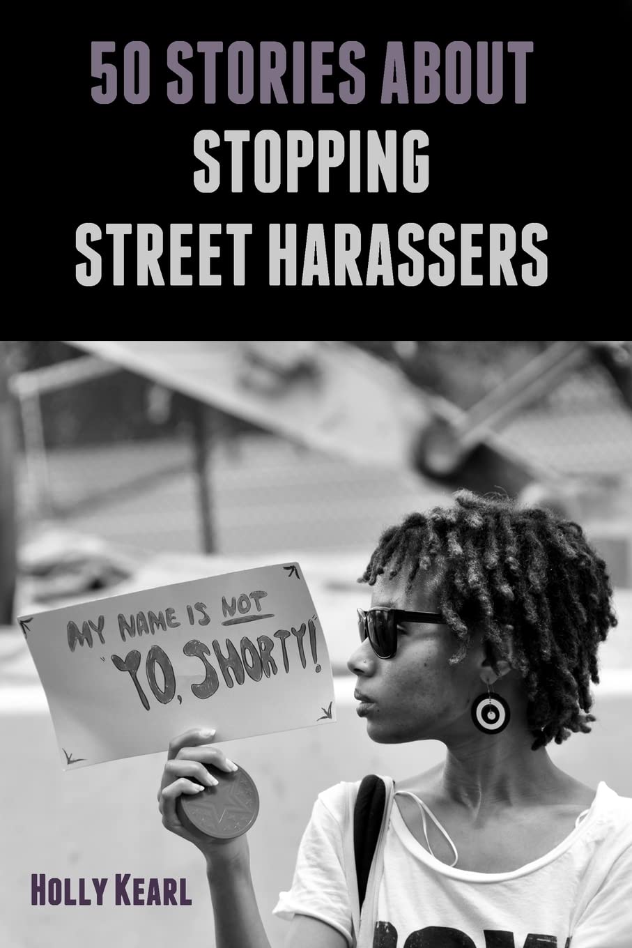 50 Inspiring Stories About Stopping Street Harassment - Empowering True Tales of Courage & Safety | Perfect for Self-Defense Classes, Women's Safety Workshops & Social Justice Discussions