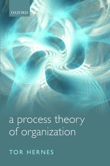 Optimizing Organizational Efficiency: A Process Theory Approach for Streamlined Business Operations in Modern Workplaces
