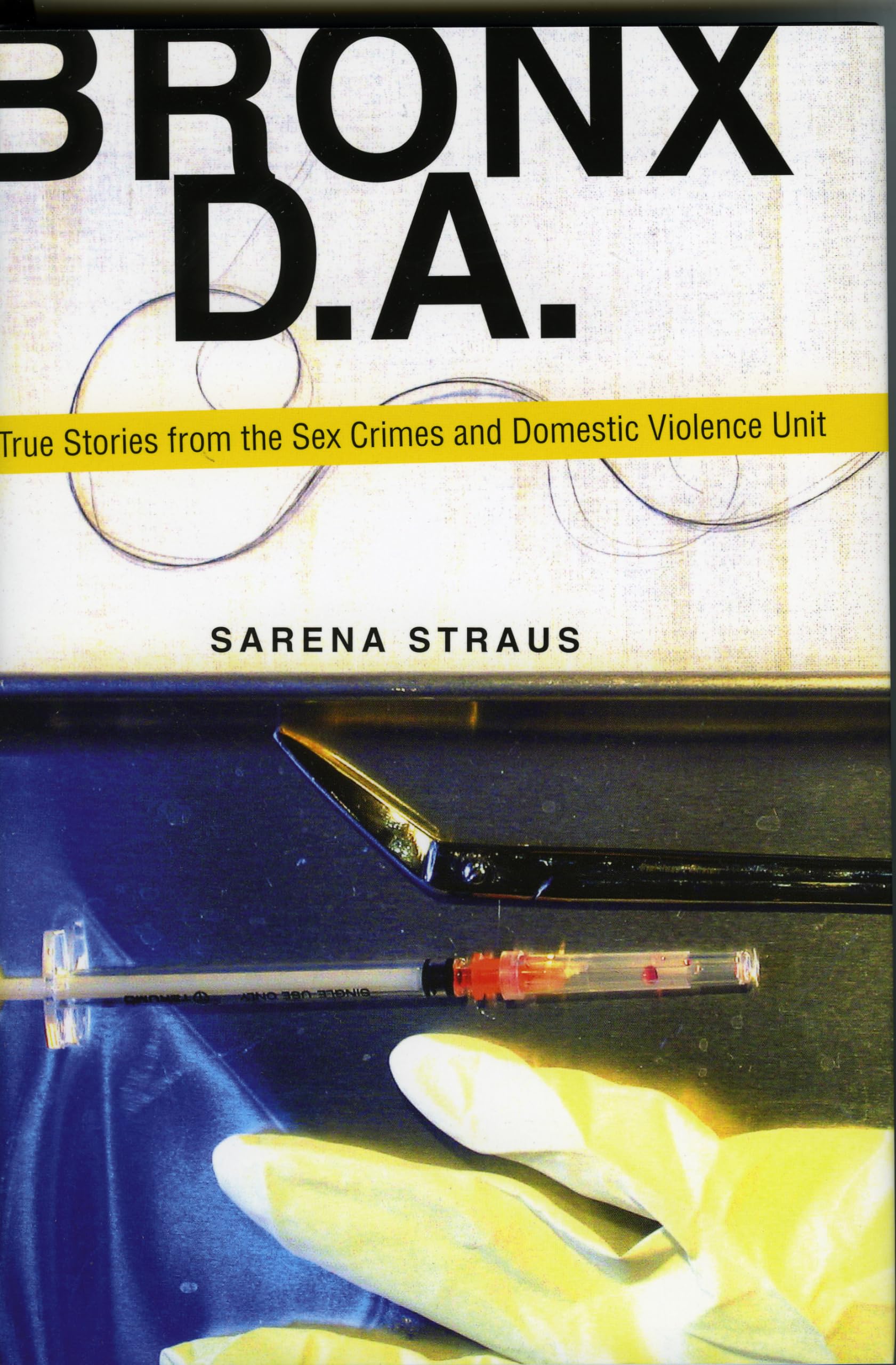 Bronx DA: True Crime Stories from the Sex Crimes & Domestic Violence Unit - Gripping Legal Cases for True Crime Fans & Criminal Justice Students