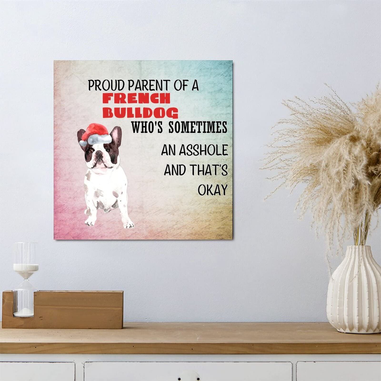 Elvoes Funny Dog Parent Sign - Proud French Bulldog Owner Gift, Wooden Wall Plaque with Pet Quotes - 16x16 Inch Nursery Decor for New Puppy Moms & Dads | Perfect for Living Room, Bedroom or Pet Lovers' Home Decor