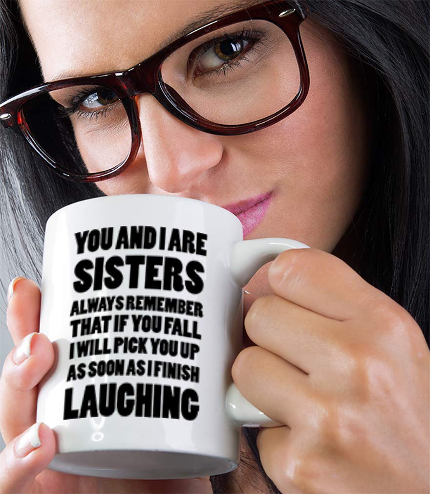11oz Ceramic Coffee Mug - You & I Sisters Family Friends White Tea Cup - Perfect for Gifts, Home, Office & Coffee Shops