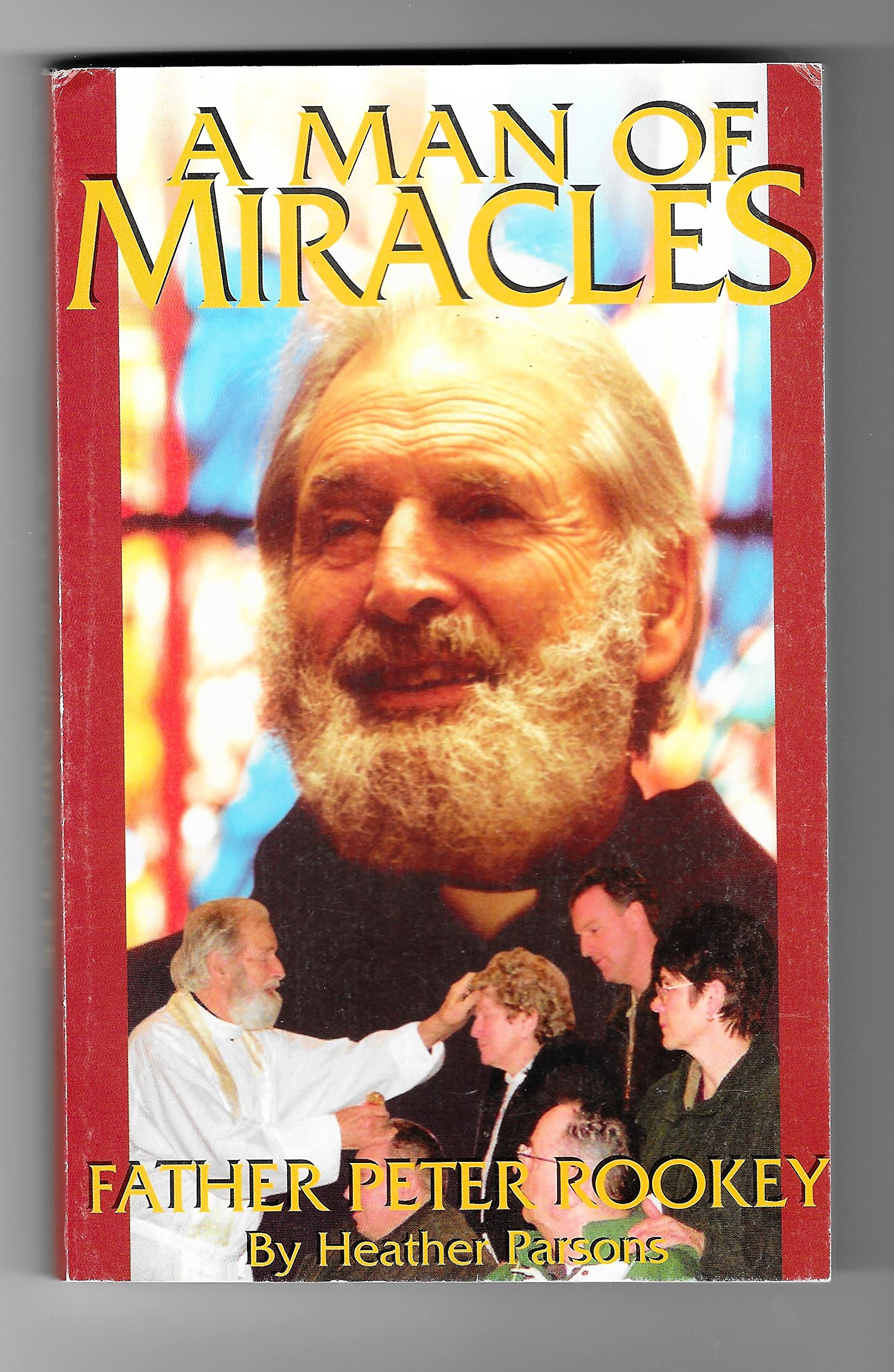 Father Peter Rookey: The Miraculous Priest - Inspiring Stories of Faith and Healing for Catholics and Believers | Perfect for Prayer Groups, Church Events, and Personal Devotion