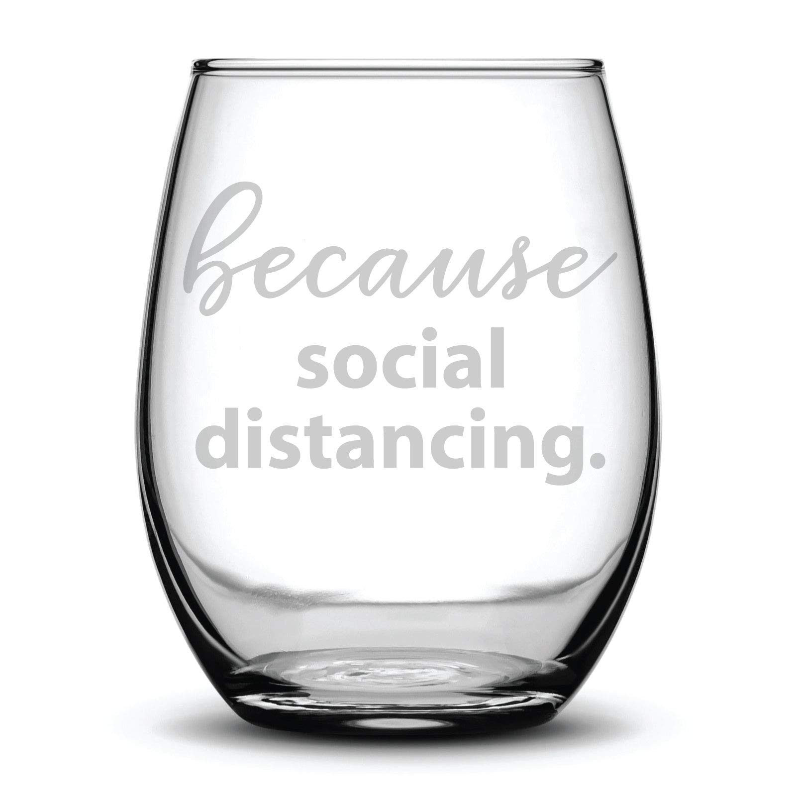 Funny Social Distancing Wine Glass - 15 oz Laser Etched Humor Gift for Friends, Parties & Quarantine Relaxation