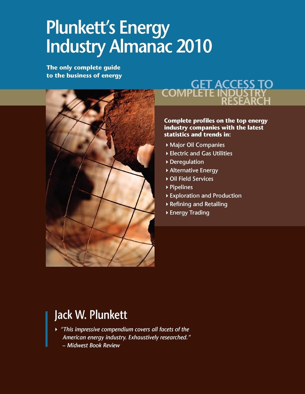 Plunkett's Energy Industry Almanac 2010: Comprehensive Market Research, Statistics, Trends & Top Companies in Energy Sector | Perfect for Investors, Analysts & Business Professionals