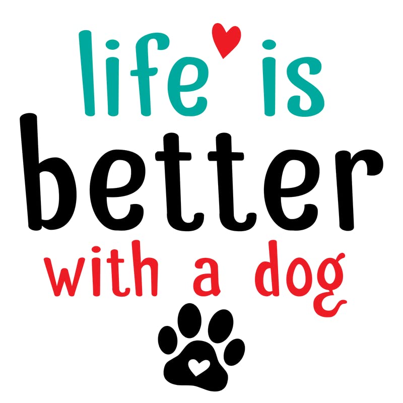 Life is Better with a Dog