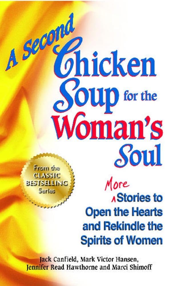 Chicken Soup for the Woman's Soul: Inspirational Stories to Open Hearts & Rekindle Spirits - Perfect for Mother's Day Gifts, Book Clubs & Self-Care Moments