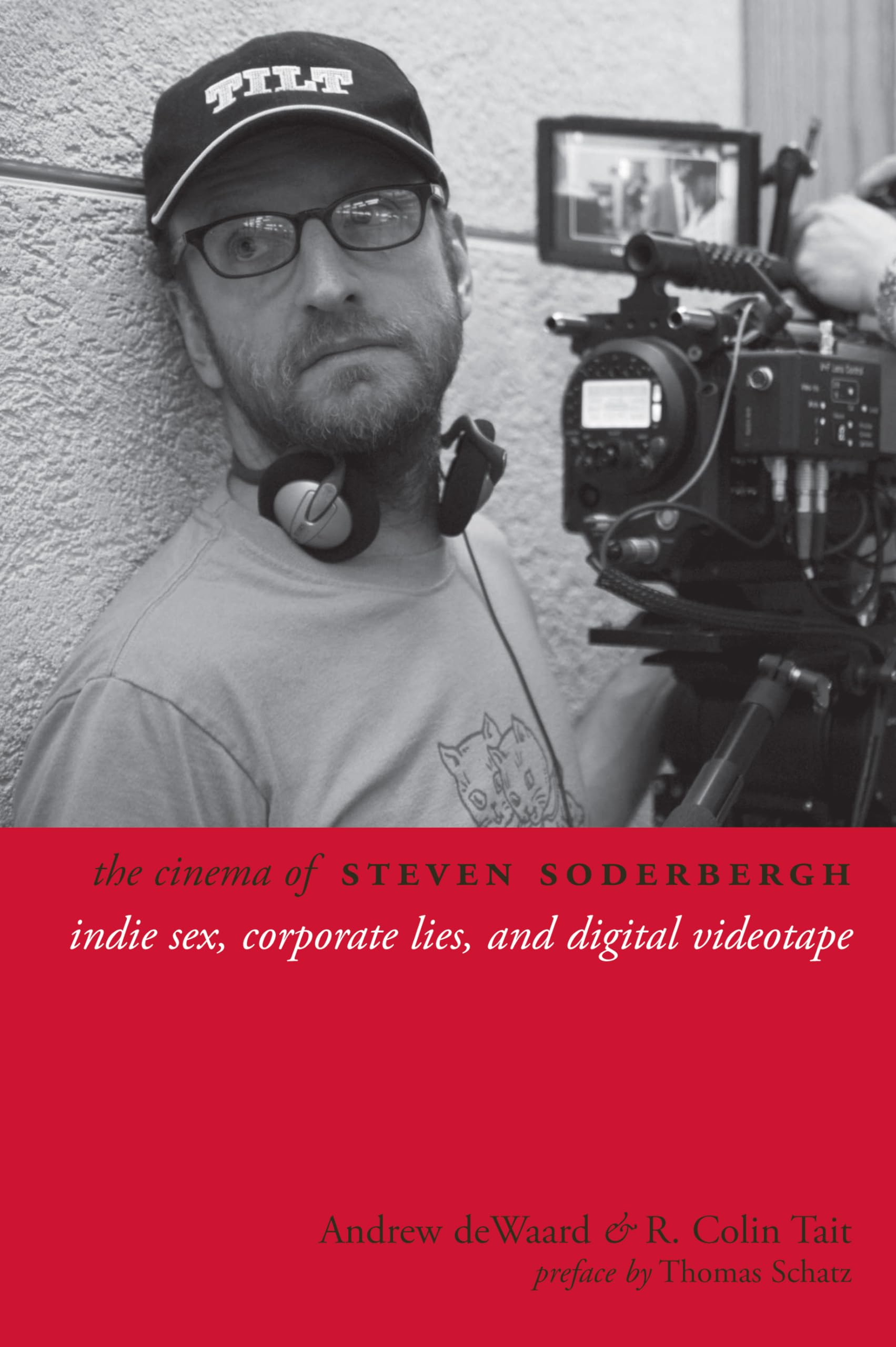 The Cinema of Steven Soderbergh: Indie Sex, Corporate Lies & Digital Videotape - Directors' Cuts Book | Film Studies, Movie Analysis & Director Biography | Perfect for Film Students & Cinema Lovers