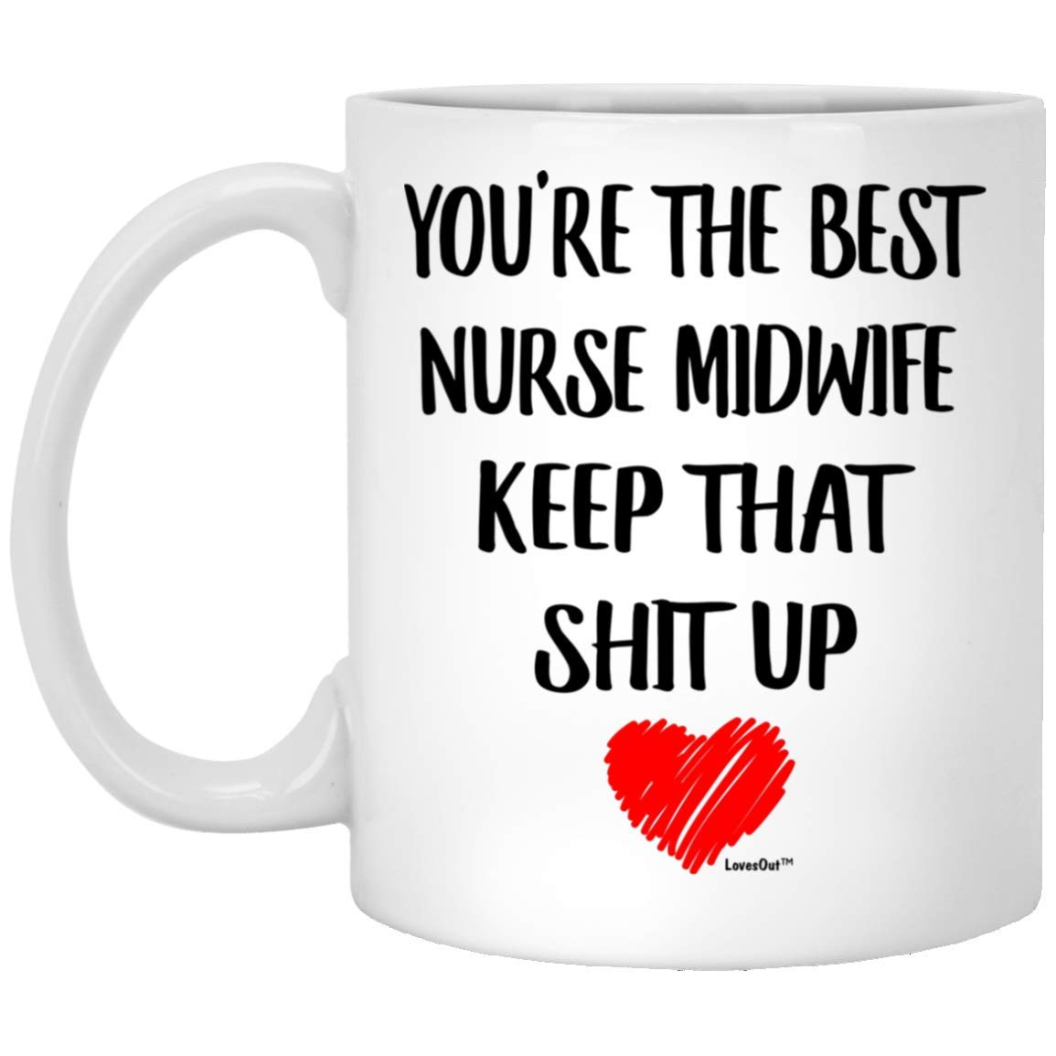 You're The Best Nurse Midwife Funny Coffee Mug - 11oz White Ceramic Cup for Birthday, Christmas 2024 Gifts - Perfect for Nurses, Midwives, Healthcare Workers - Great for Office, Hospital Break Room, Home Use