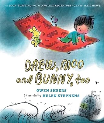 Owen Sheers: Drew, Moo and Bunny Too - Illustrated Children's Book by Helen Stephens | Perfect for Bedtime Stories & Early Reading