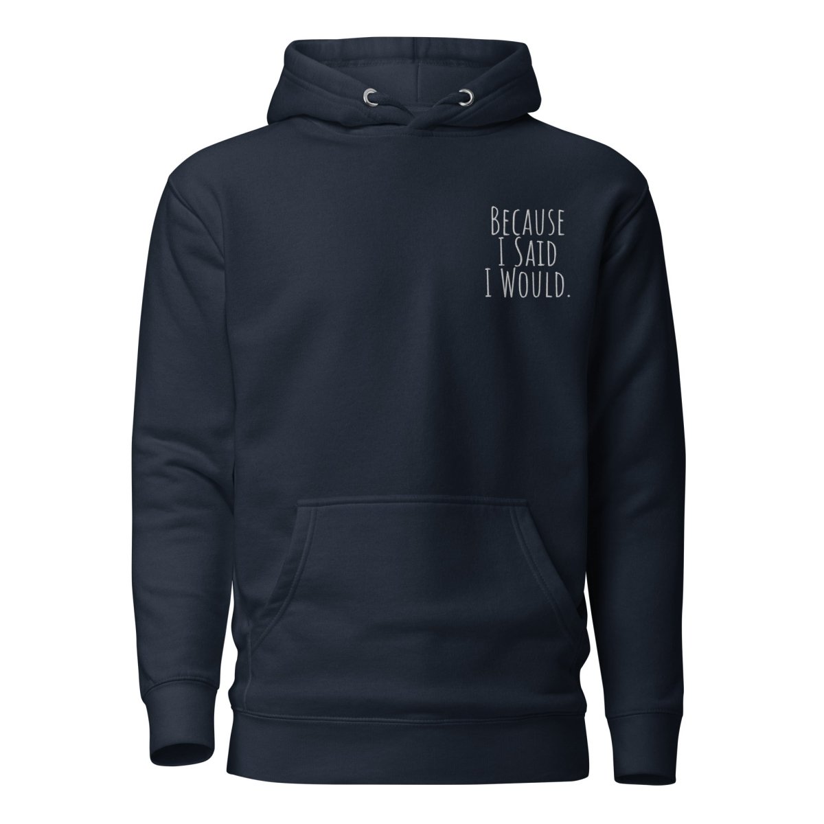 Because I Said I Would Embroidered Premium Hoodie - Motivational Recovery Sweatshirt for Men & Women | Comfortable Cotton Pullover for Addiction Recovery, Sobriety Gifts & Everyday Inspiration