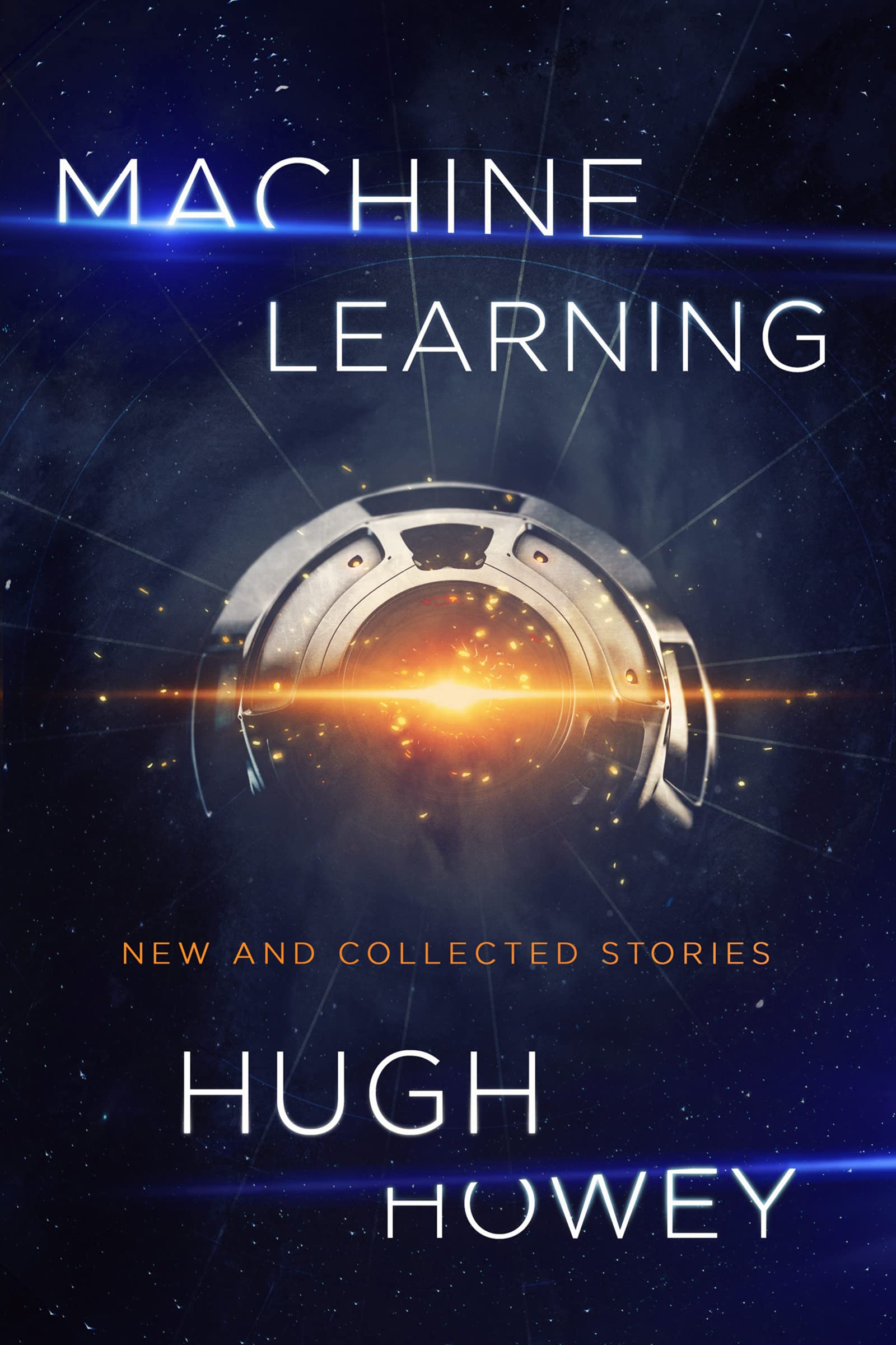 Machine Learning: New and Collected Stories - Best AI Fiction Books for Tech Enthusiasts | Perfect for Book Clubs, Gifts & Sci-Fi Lovers