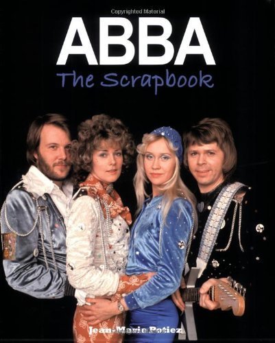 ABBA The Scrapbook by Jean-Marie Potiez (2008) - Official Biography Book of Swedish Pop Band ABBA - Perfect Gift for Music Lovers & ABBA Fans - Great for Collectors, Birthday Presents & Music History Enthusiasts