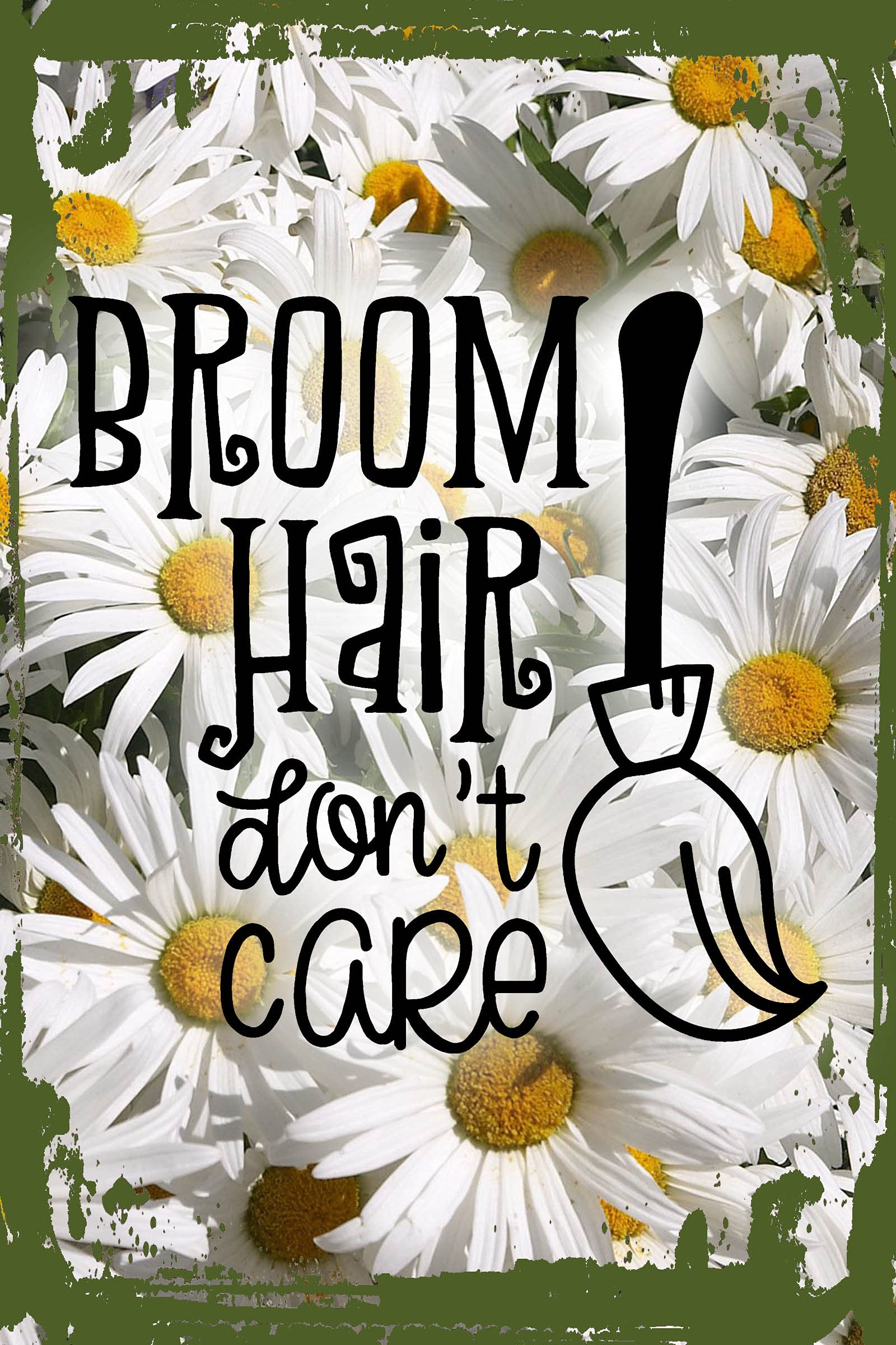 Funny Halloween Witch Wall Art - 'Broom Hair Don't Care' Daisy Flower Occult Magic Hanging Sign 8x12 Inches - Perfect for Spooky Home Decor & Witchy Gift Ideas