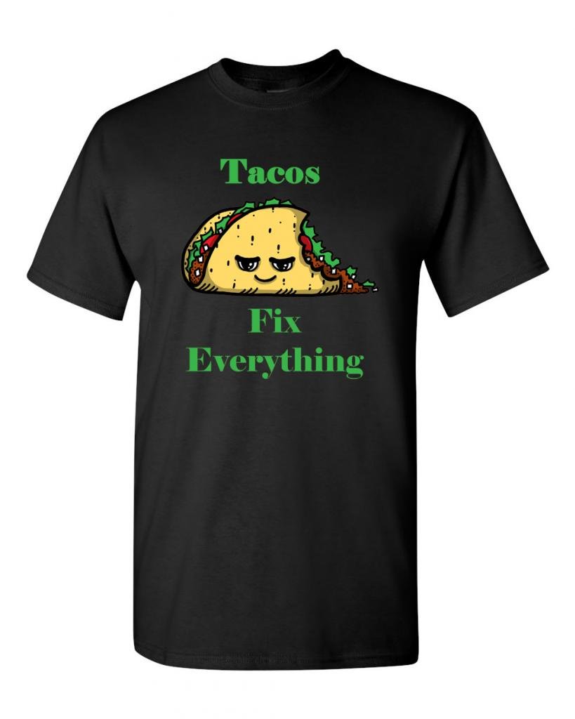 Tacos Fix Everything Funny Adult T-Shirt - Cool Graphic Tee for Casual Wear, Parties & Gifts