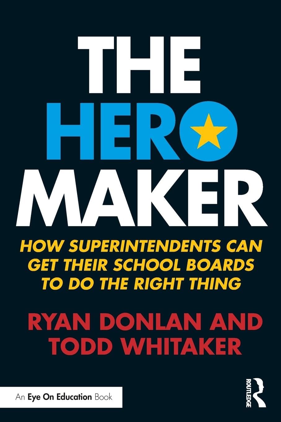 The Hero Maker - Inspiring Leadership Book for Educators & School Administrators | Perfect for Teacher Training & Professional Development