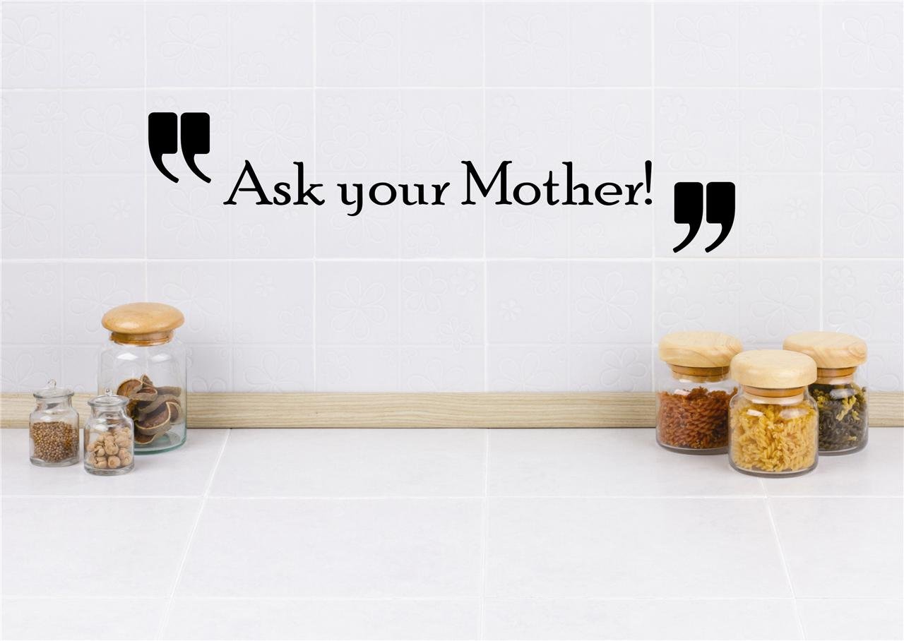 DIY Removable Wall Decals for Bedroom - Ask Your Mother Quote Home Decor Stickers (19x36 Inch) - Perfect for Nursery, Kids Room & Living Room Wall Art