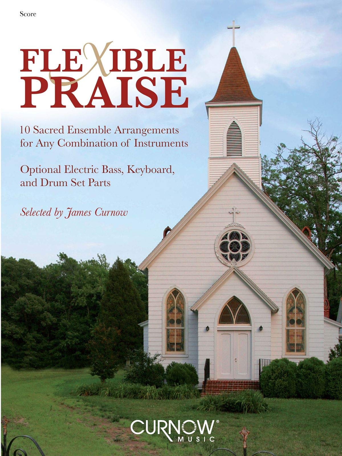Flexible Praise: Full Score for Flexible Ensemble by Curnow Music Press - Perfect for Church Worship, School Performances & Community Music Groups