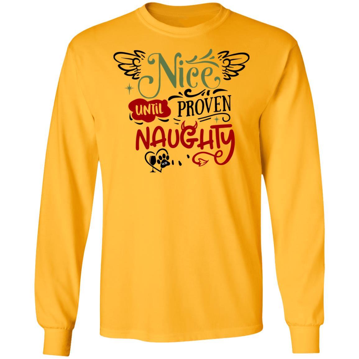 WineyBitches.Co Nice Until Proven Naughty Women's Long Sleeve Ultra Soft Cotton T-Shirt - Perfect for Casual Wear, Girls Night Out & Funny Gift Ideas