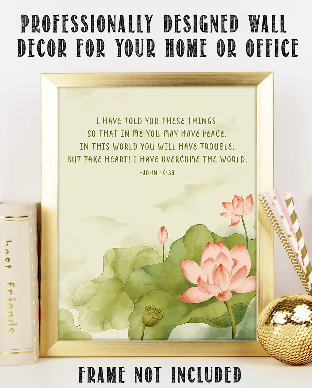 TJ Originals - John 16:33 Bible Verse Wall Art - 11x14 Inspirational Christian Scripture Print - Religious Home Decor for Living Room, Bedroom - Perfect Gift for Women, Family & Friends (Lotus Design)