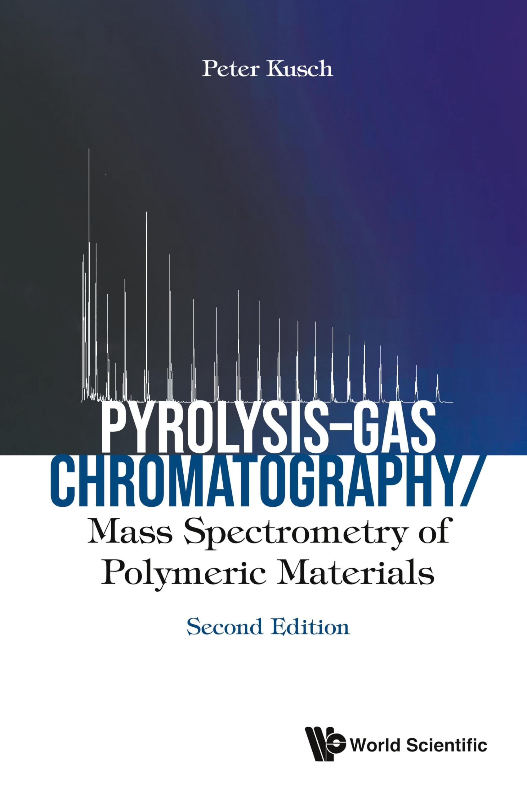 Pyrolysis-Gas Chromatography/Mass Spectrometry of Polymeric Materials (Second Edition) - Advanced Polymer Analysis for Research & Quality Control in Laboratories