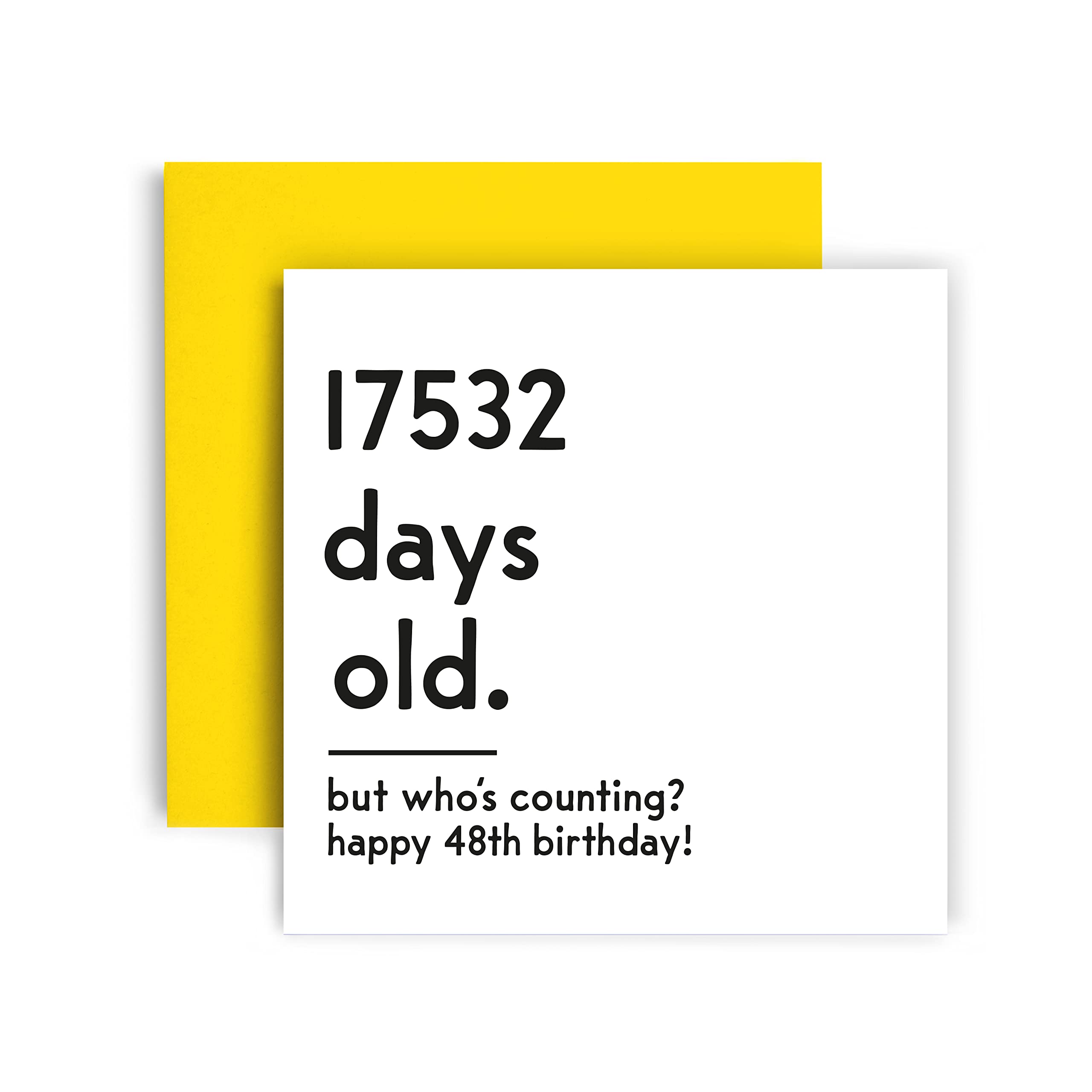 Funny 48th Birthday Card for Women & Men - Unique Humorous Happy Birthday Greeting Card with Yellow Envelope (148mm x 148mm) - Perfect for Friends, Coworkers & Family Celebrations