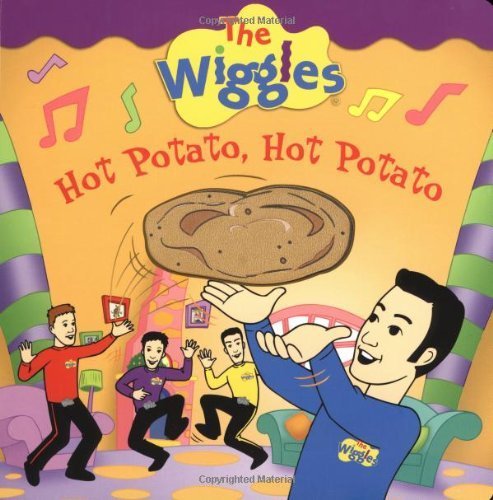 Hot Potato Hot Potato (Wiggles) Board Book for Kids - Fun Children's Music & Nursery Rhyme Book (2004) - Perfect for Storytime, Bedtime Reading & Early Learning