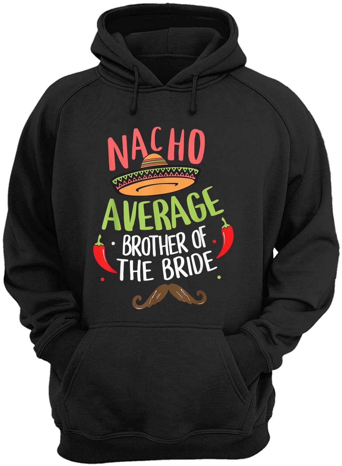 Funny Nacho Average Brother of The Mexican Mustache T-Shirt - Cool Graphic Tee for Men, Siblings & Friends - Perfect for Parties, Gifts & Casual Wear