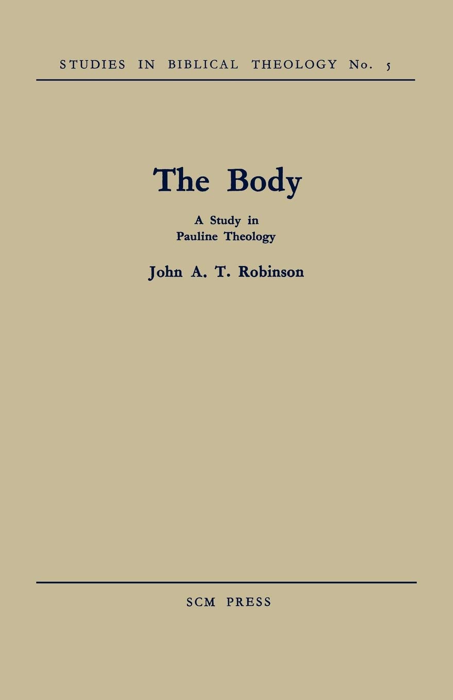 The Body: A Study in Pauline Theology (Studies in Biblical Theology, 5) | Biblical Research & Christian Faith Exploration | Perfect for Seminary Students & Theology Scholars