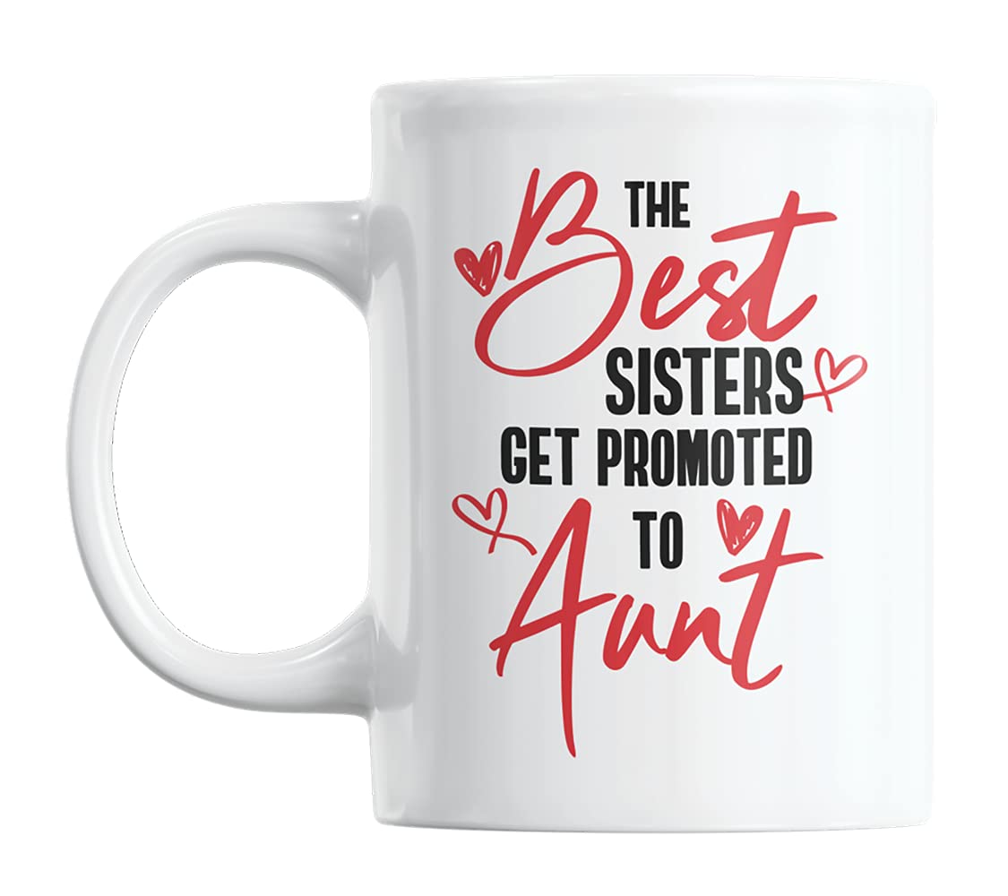 Best Sister Promoted to Aunt Coffee & Tea Mug - 11oz Ceramic Cup for Women - Perfect Gift for Sister's Birthday, Christmas & Special Occasions
