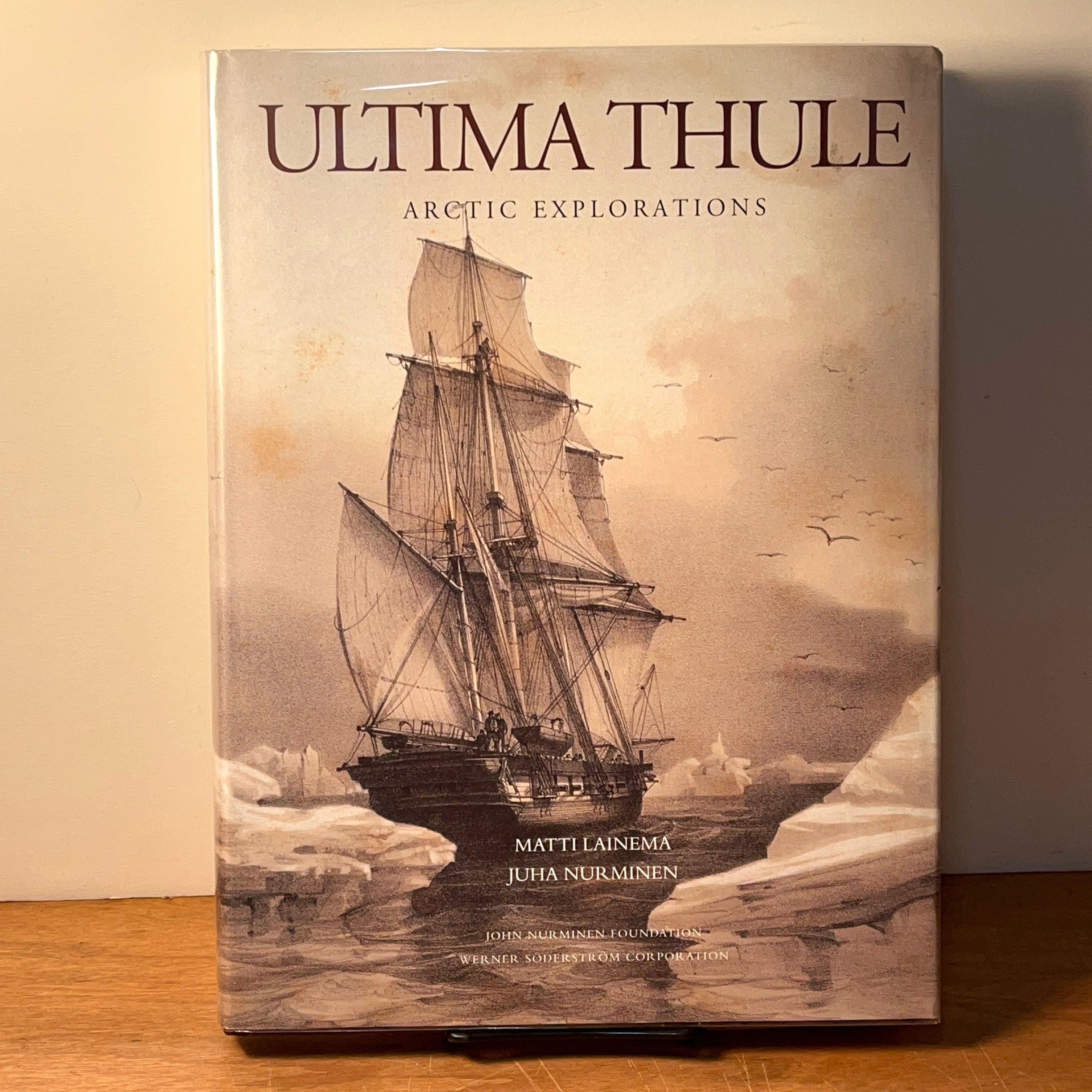 Ultima Thule: Arctic Explorations by Matti Lainema & Juha Nurminen - 2001 Hardcover Nonfiction Book - Perfect for History Buffs & Adventure Enthusiasts