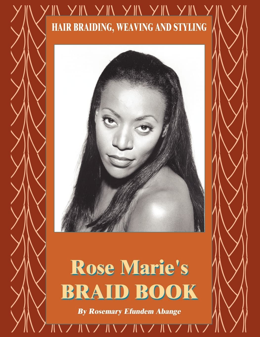 Rose Marie's Braid Book: Professional Hair Braiding, Weaving & Styling Guide for African American, Natural & Protective Hairstyles - Perfect for Salons, DIY Home Styling & Cosmetology Students