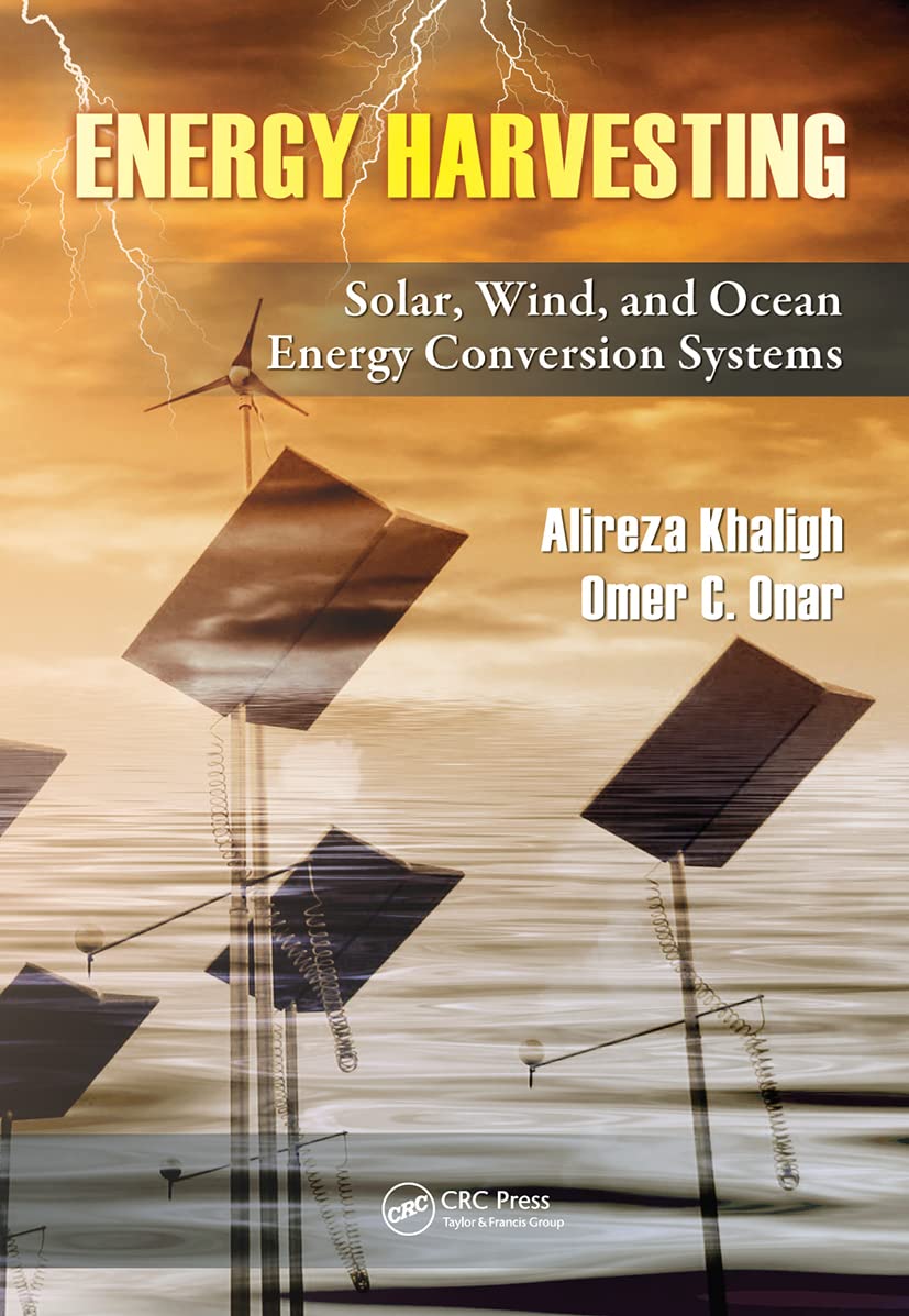 Energy Harvesting Systems: Solar, Wind & Ocean Power Conversion for Renewable Energy Solutions | Power Electronics & Machines | Ideal for Off-Grid Living, Sustainable Homes & Remote Power Applications