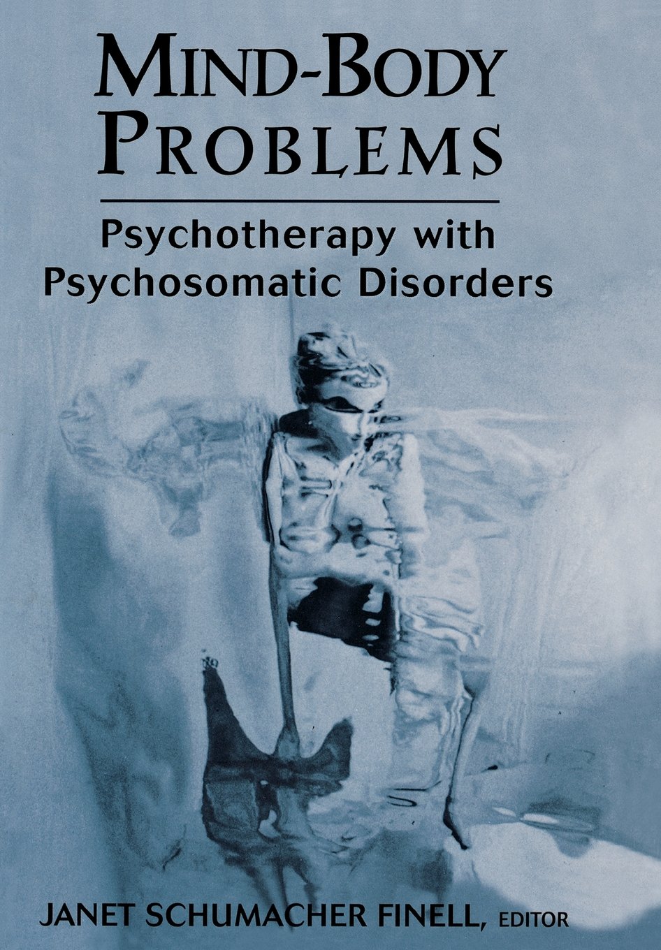 Mind-Body Problems: Psychotherapy for Psychosomatic Disorders - Effective Treatment for Stress-Related Physical Symptoms in Daily Life