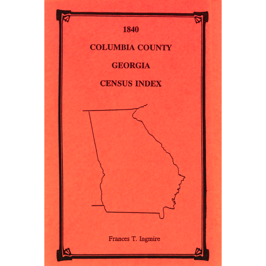 1840 Columbia County, Georgia Census Index - Genealogy & Family History Research - Perfect for Ancestry Searches and Historical Records