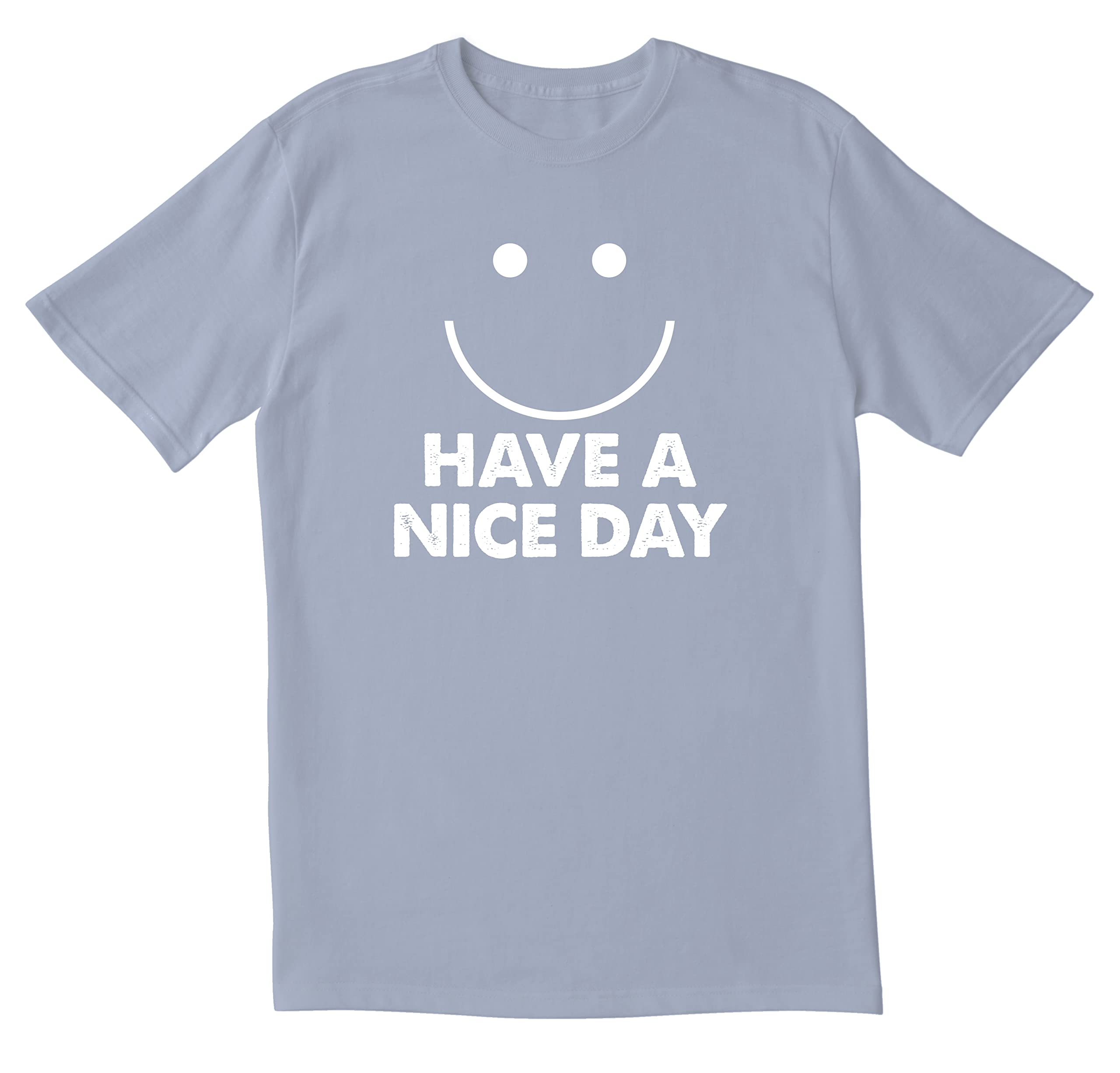 Funny Sarcastic Men's T-Shirt - Have A Nice Day Novelty Tee for Casual Wear & Gifts | Perfect for Parties, Work Humor, and Everyday Outfits