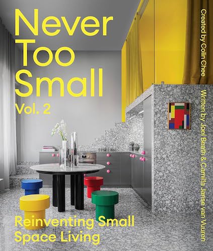 Never Too Small: Vol. 2 - Compact Living Design Book for Small Spaces | Perfect for Apartment Dwellers & Tiny Home Enthusiasts