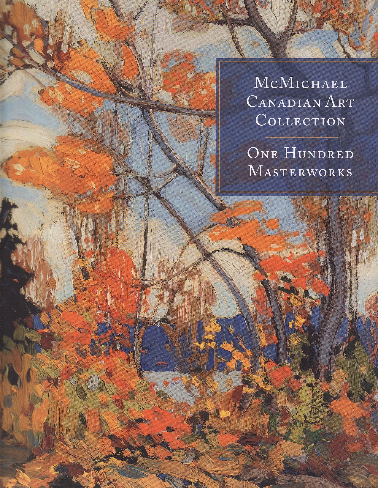 McMichael Canadian Art Collection - One Hundred Masterworks by Joan Murray | Canadian Art Book, Landscape Paintings & Indigenous Art | Perfect for Art Lovers, Collectors & Home Decor