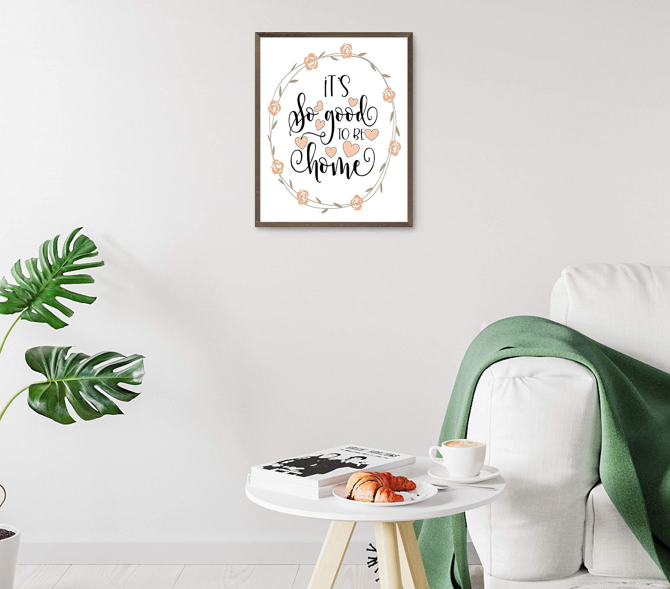 Home Decor Wall Art - 'It's So Good to Be Home' Inspirational Print - 8x10 Inches Unframed Poster - Perfect for Living Room, Bedroom & Office Decor