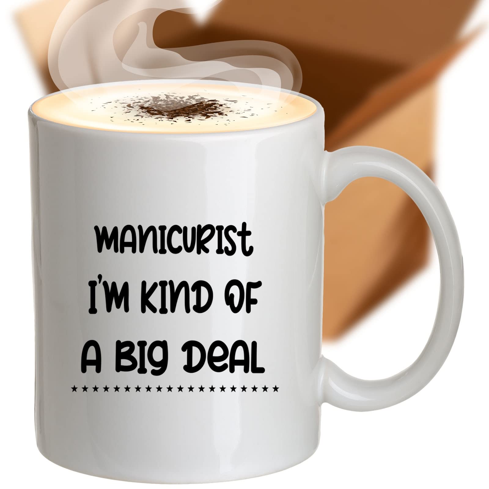 Funny Coffee Mug - Sarcastic Manicurist Gift for Coworkers, Siblings & Dad | Inspirational Birthday Present | Perfect for Office, Home & Gifts