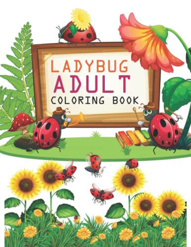 Ladybug Adult Coloring Book - Relaxing & Stress Relief Coloring Pages for Adults | Perfect for Mindfulness, Meditation & Art Therapy